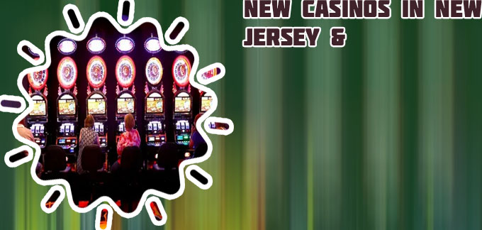 New online casinos in new jersey