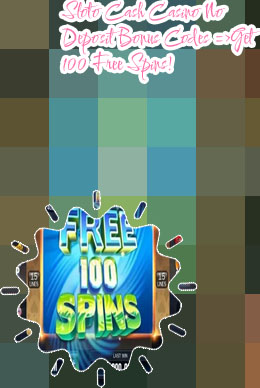 Sloto cash casino no deposit bonus codes