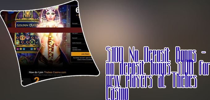 Thebes casino $100 no deposit bonus